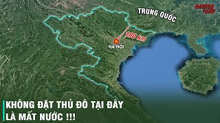 TẠI SAO VIỆT NAM DÁM ĐẶT THỦ ĐÔ NGAY GẦN KẺ THÙ LỚN NHẤT?