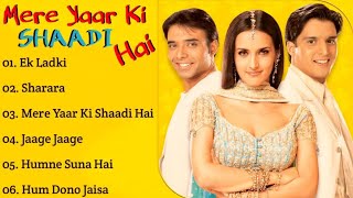 "Mere Yaar Ki Shaadi Hai " Movie's All Songs/JinmmyShergill/Tulip Joshi/Uday Chopra/HINDISONGS