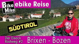 Faszination Südtirol mit dem eBike | Der Eisack Radweg Teil 2/2 | Von Brixen nach Bozen