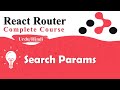 Search Params in React Router | React Router Complete Course