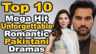 Top 10 Mega Hit Unforgettable Romantic Pakistani Dramas || The House of Entertainment