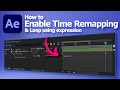 How to enable time remapping and loop a composition using expression in After Effects | AE tutorial