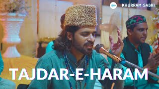 Tajdare-e-Haram || Khurram Sabri || Kalam 2021 || The Sabri's