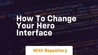 How to change your hero interface
