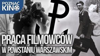 Praca filmowców w Powstaniu Warszawskim | Poznać kino