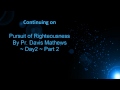 pursuit of righteousness by pr.davis mathew ~ day 2 ~ part 1