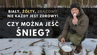 CZY MOŻNA JEŚĆ ŚNIEG?