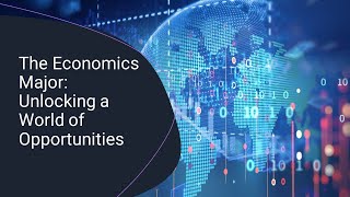 The Economics Major: Unlocking a World of Opportunities