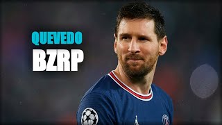 Lionel Messi | QUEVEDO - BZRP Music Sessions #52 | HD