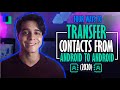 Four Ways to Transfer Contacts from Android to Android (2021)