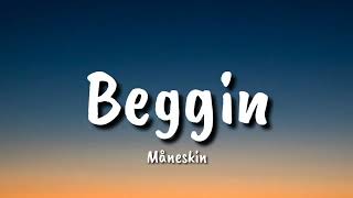Måneskin -  Beggin' (Lyrics) I'm beggin', beggin' you TikTok Song