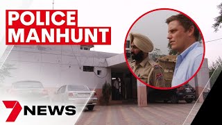 7NEWS joins police in northern India on the hunt for Rajwinder Singh | 7NEWS