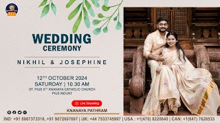 NIKHIL \u0026 JOSEPHIN | WEDDING CEREMONY LIVE | PIUS MOUNT | 12.10.2024