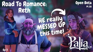 ROAD TO ROMANCE: RETH | EP 3 | PALIA OPEN BETA Pt 28