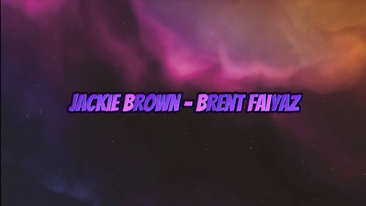 Brent Faiyaz - Jackie Brown - YouTube