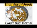 Easiest Recipe Of Creamy Daal Makhni | Shan Ansari Foods |