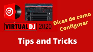 Virtual DJ Best Configuration and setup. Tips and tricks. Como configurar para melhor uso.