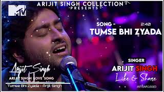 Tumse Bhi Zyada | Arijit Singh | ❤ New Hindi Song 2021 | Arijit Singh Collection
