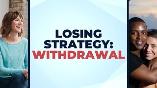 Losing Strategy: WITHDRAWAL