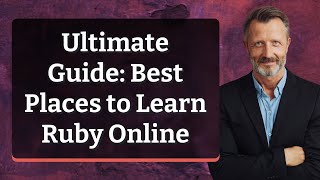 Ultimate Guide: Best Places to Learn Ruby Online