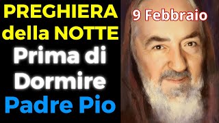 PREGHIERA PRIMA DI DORMIRE | PREGHIERA a PADRE PIO (9 Febbraio)