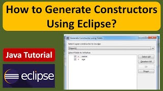 How to Generate Constructors using eclipse? | Eclipse | Java Tutorial
