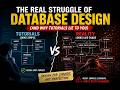 The REAL Struggle of Database Design (And Why Tutorials Lie to You)