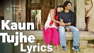 MS dhoni movie song kaun tujhe song lyrics || kaun tujhe full video with lyrics ||