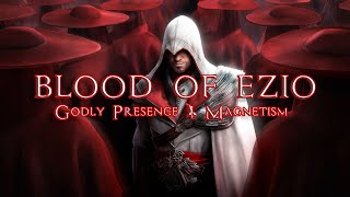 Blood of Ezio🩸| ᴘᴀʀᴛ ᴏɴᴇ | ɢᴏᴅʟʏ ᴘʀᴇꜱᴇɴᴄᴇ \u0026 ᴍᴀɢɴᴇᴛɪꜱᴍ | ᴍᴜꜱɪᴄ ᴠᴇʀꜱɪᴏɴ | ᴄʜᴀʀɢᴇᴅ