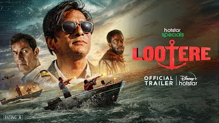 Lootere | Official Trailer | Hansal Mehta, Jai Mehta, Shaailesh R.Singh | DisneyPlusHotstar