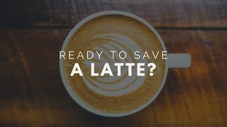 Planning for Retirement? You Can Save A Latte With a Just a Little