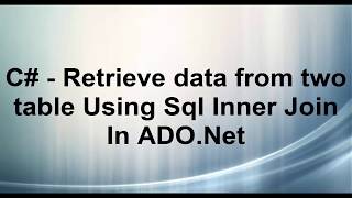 Retrieving Data from Two Tables Using Inner Join in C# SQL.