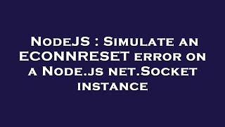 NodeJS : Simulate an ECONNRESET error on a Node.js net.Socket instance