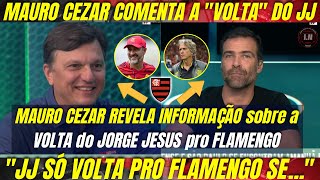 MAURO CEZAR REVELA INFORMAÇÃO sobre a VOLTA do JORGE JESUS pro FLAMENGO | DEMISSÃO DO VITOR PEREIRA