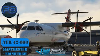 🔴MSFS | VATSIM | ATR 42-600 | Manchester - Edinburgh