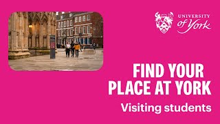 Find your place at York: visiting students