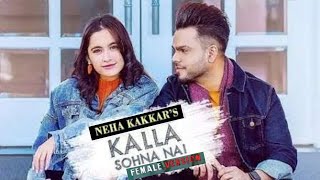Kalla Sona Nhi-Female Version-Neha Kakkar Song 2020-Neha Kakkar Song's #mixingvideos #K.R.Production
