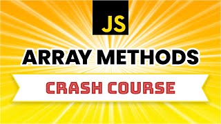 JavaScript Array Methods Crash Course | Must Know These Array Methods in JavaScript