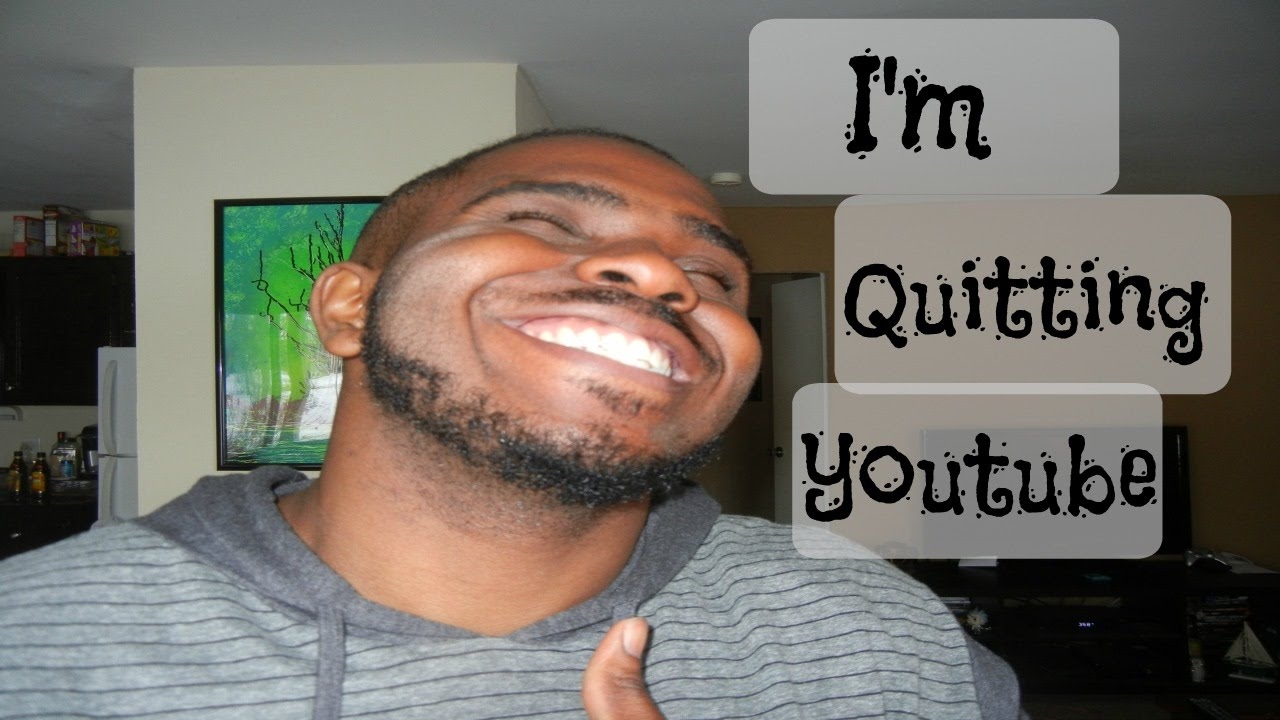 I M Quitting This Channel Youtube