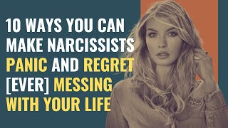 10 Ways You Can Make Narcissists Panic And Regret [Ever] Messing With Your Life | NPD | Narcissism