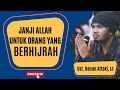 Janji Allah untuk orang yang berhijrah - Ust. Hanan Attaki, Lc