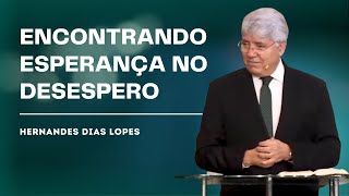 COMO SUPERAR O DESESPERO COM FÉ - HERNANDES DIAS LOPES