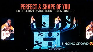 ED SHEERAN DIVIDE TOUR 2019 KUALA LUMPUR MALAYSIA | Perfect and Shape of you