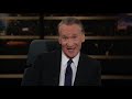 New Rule You Can't Always Get What You Want  Real Time with Bill Maher (HBO)