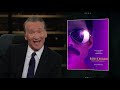 New Rule You Can't Always Get What You Want  Real Time with Bill Maher (HBO)