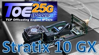 Design Gateway - TOE25G IP core Performance Demo on Intel Stratix 10 GX