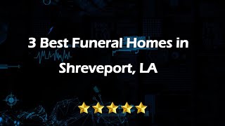 3 Best Funeral Homes in Shreveport, Louisiana 2024 | Funeral Services