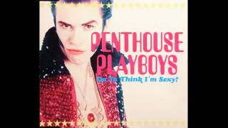 Da Ya Think I'm Sexy - Penthouse Playboys (Single, 1995)