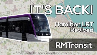 IT'S BACK! | Hamilton LRT Revived