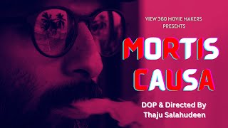 View 360 Movie Makers | M O R T I S   C A U S A | Libin Tom | Malayalam Short Film